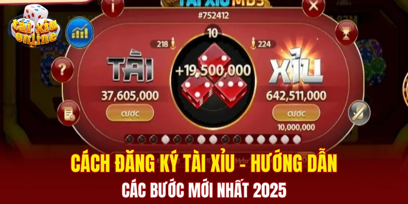 Cách đăng ký tài xỉu - Hướng dẫn các bước tham gia 2025