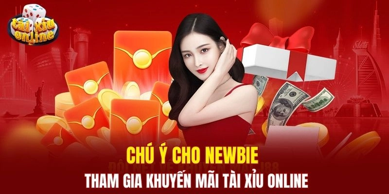 Chú ý cho newbie khi tham gia khuyến mãi tài xỉu online